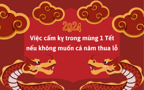 Những việc cấm kỵ trong mùng 1 Tết, nếu không muốn cả năm thua lỗ