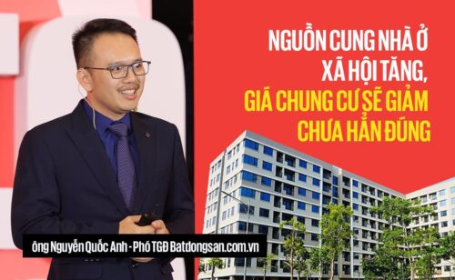 Phó TGĐ Batdongsan.com.vn: 'Nguồn cung nhà ở xã hội tăng, giá chung cư sẽ giảm' chưa hẳn đúng