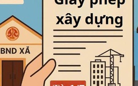 Cấp xã sẽ cấp phép xây dựng, giám sát xây dựng thay cấp huyện từ 1/7